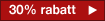30 % rabatt på hele området eller