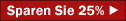 Sparen Sie 25%!